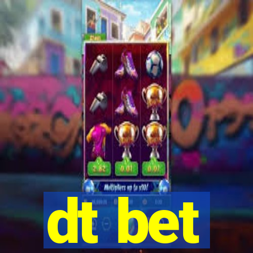 dt bet